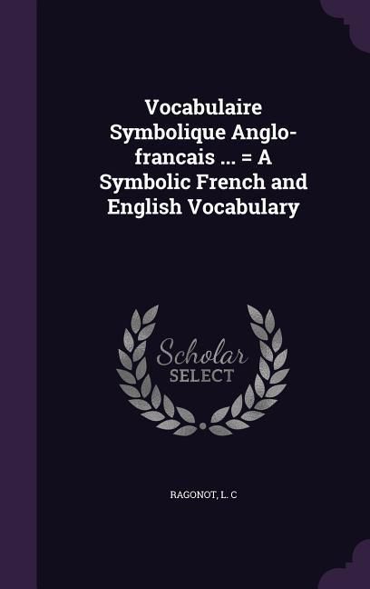 Produktbild: Vocabulaire Symbolique Anglo-francais ... = A Symbolic French and English Vocabulary