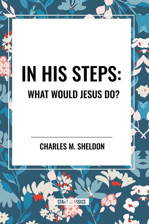 Produktbild: In His Steps: What Would Jesus Do?