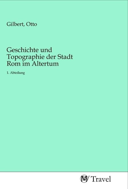 Produktbild: Geschichte und Topographie der Stadt Rom im Altertum