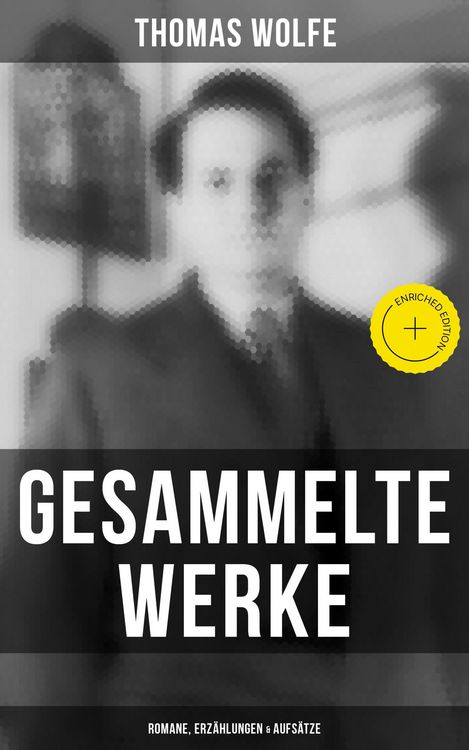 Produktbild: Gesammelte Werke: Romane, Erz&auml;hlungen & Aufs&auml;tze