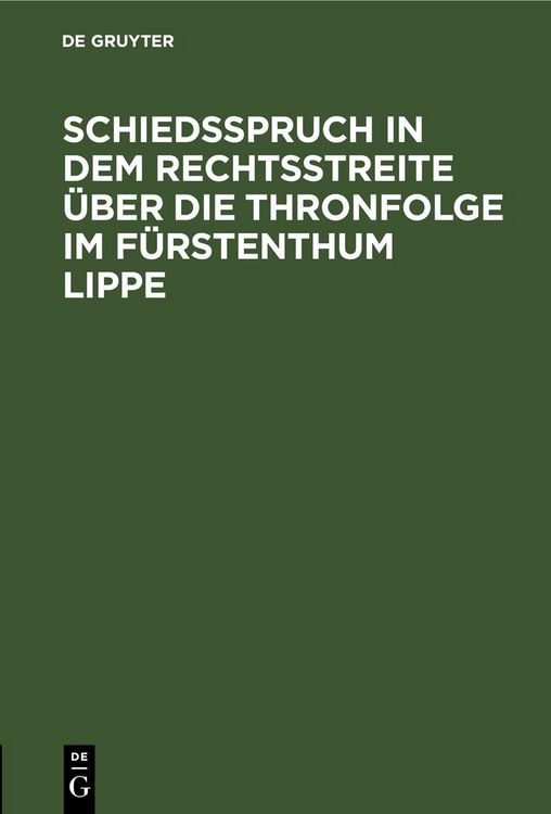 Produktbild: Schiedsspruch in dem Rechtsstreite &uuml;ber die Thronfolge im F&uuml;rstenthum Lippe