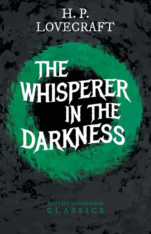 Produktbild: The Whisperer in Darkness (Fantasy and Horror Classics) ; With a Dedication by George Henry Weiss