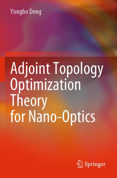 Produktbild: Adjoint Topology Optimization Theory for Nano-Optics