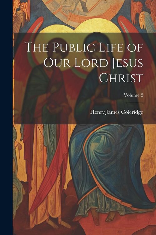 Produktbild: The Public Life of our Lord Jesus Christ; Volume 2