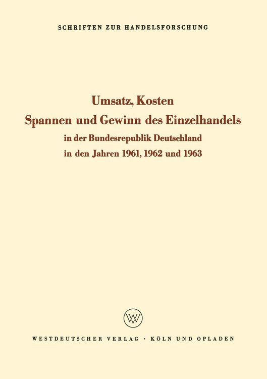Produktbild: Umsatz, Kosten, Spannen und Gewinn des Einzelhandels in der Bundesrepublik Deutschland in den Jahren 1961, 1962 und 1963