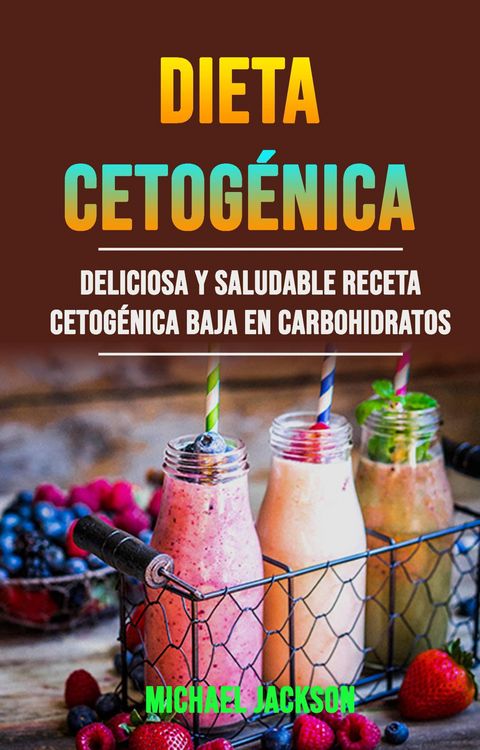 Produktbild: Dieta Cetog&eacute;nica: Deliciosa Y Saludable Receta Cetog&eacute;nica Baja En Carbohidratos