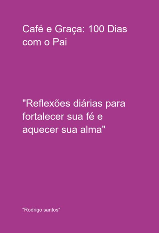 Produktbild: Caf&eacute; E Gra&ccedil;a: 100 Dias Com O Pai