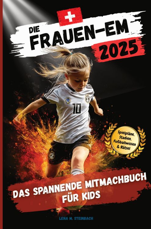 Produktbild: DIE FRAUEN-EM 2025: Das spannende Mitmachbuch f&uuml;r Kids: