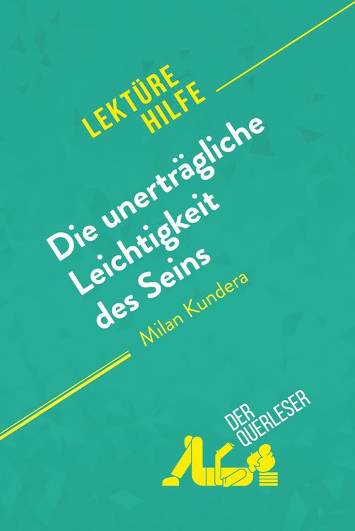 Produktbild: Die unertr&auml;gliche Leichtigkeit des Seins von Milan Kundera (Lekt&uuml;rehilfe)