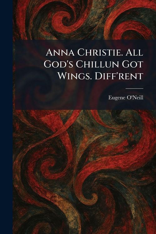 Produktbild: Anna Christie. All God's Chillun Got Wings. Diff'rent