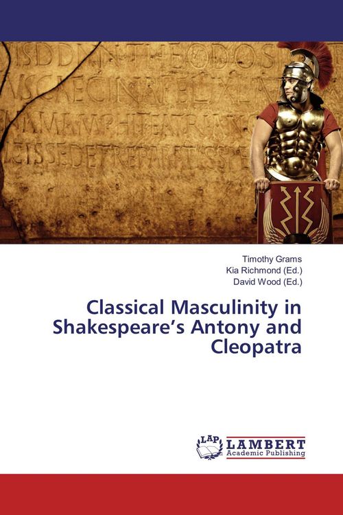 Produktbild: Classical Masculinity in Shakespeare's Antony and Cleopatra