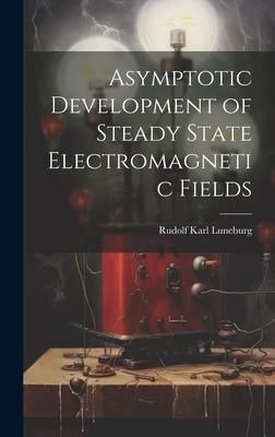 Produktbild: Asymptotic Development of Steady State Electromagnetic Fields