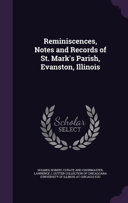 Produktbild: Reminiscences, Notes and Records of St. Mark's Parish, Evanston, Illinois