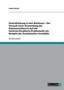 Produktbild: Unterdr&uuml;ckung in den Banlieues - Der Versuch einer Anwendung der Klassismustheorie auf die Zentrum-Peripherie-Problematik am Beispiel der franz&ouml;sische