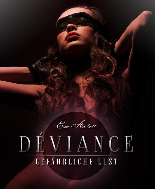 Produktbild: D&eacute;viance: Gef&auml;hrliche Lust