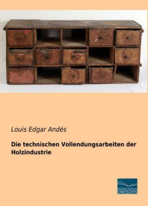Produktbild: Die technischen Vollendungsarbeiten der Holzindustrie
