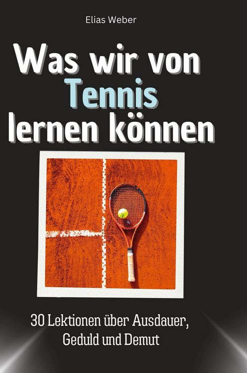 Produktbild: Was wir von Tennis lernen k&ouml;nnen