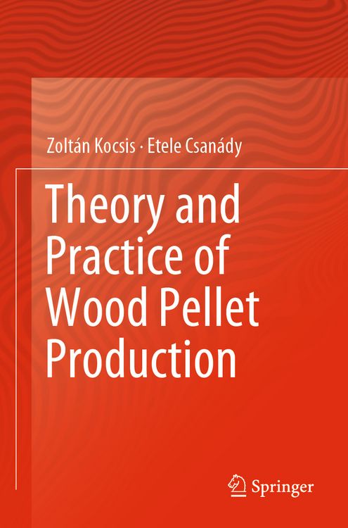 Produktbild: Theory and Practice of Wood Pellet Production