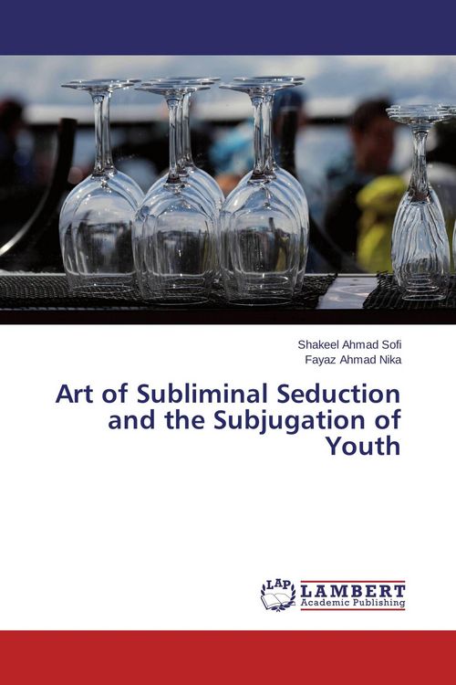 Produktbild: Art of Subliminal Seduction and the Subjugation of Youth