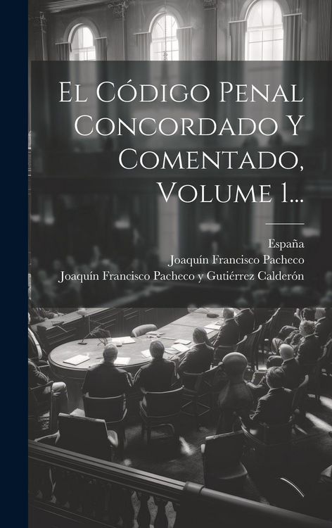 Produktbild: El C&oacute;digo Penal Concordado Y Comentado, Volume 1...