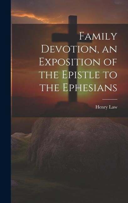 Produktbild: Family Devotion, an Exposition of the Epistle to the Ephesians