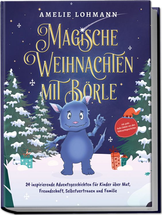 Produktbild: Magische Weihnachten mit B&ouml;rle: 24 inspirierende Adventsgeschichten f&uuml;r Kinder &uuml;ber Mut, Freundschaft, Selbstvertrauen und Familie - inkl. gratis Audio-Dateien von allen Weihnachtsgeschichten