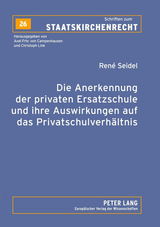 Produktbild: Die Anerkennung der privaten Ersatzschule und ihre Auswirkungen auf das Privatschulverh&auml;ltnis