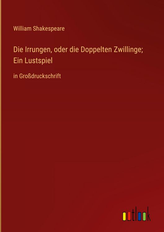 Produktbild: Die Irrungen, oder die Doppelten Zwillinge; Ein Lustspiel