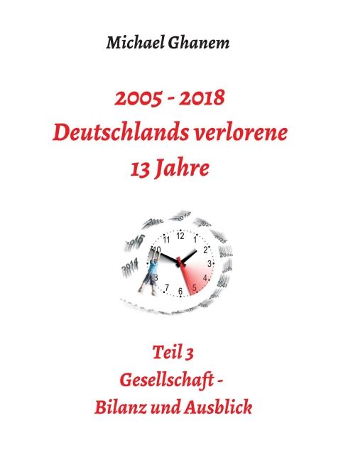 Produktbild: 2005 - 2018: Deutschlands verlorene 13 Jahre