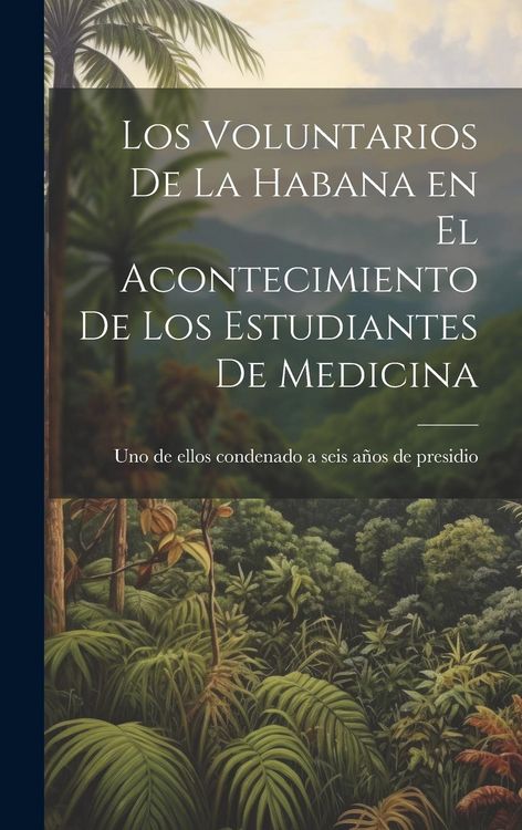 Produktbild: Los Voluntarios de la Habana en el Acontecimiento de los Estudiantes de Medicina