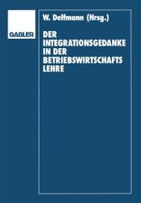Produktbild: Der Integrationsgedanke in der Betriebswirtschaftslehre