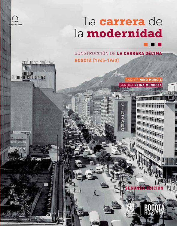 Produktbild: La Carrera de la modernidad. Construcci&oacute;n de la carrera d&eacute;cima en Bogot&aacute; (1945-1960)