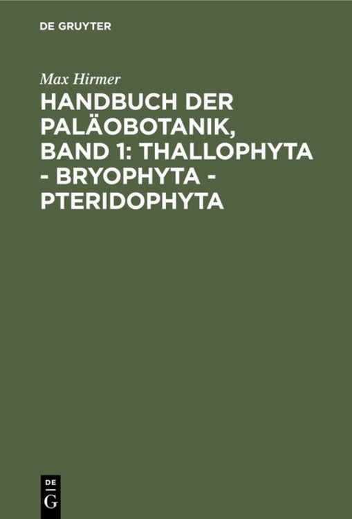 Produktbild: Handbuch der Pal&auml;obotanik, Band 1: Thallophyta - Bryophyta - Pteridophyta
