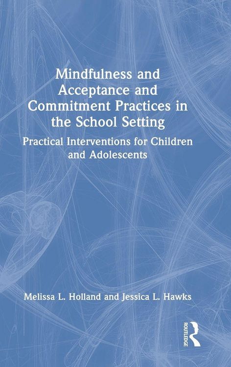 Produktbild: Mindfulness and Acceptance and Commitment Practices in the School Setting