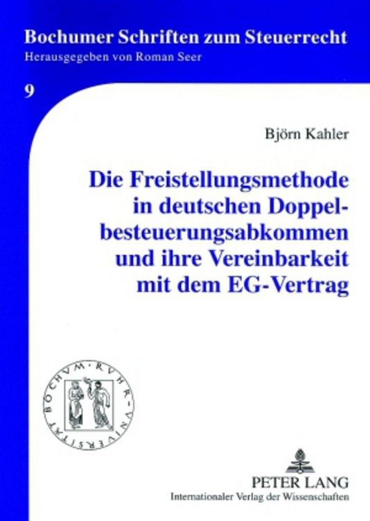 Produktbild: Die Freistellungsmethode in deutschen Doppelbesteuerungsabkommen und ihre Vereinbarkeit mit dem EG-Vertrag