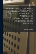 Produktbild: Attempts to Adapt Avian Encephalomyelitis Virus to Suckling Mice With Preliminary Observations on Serodiagnostic Methods