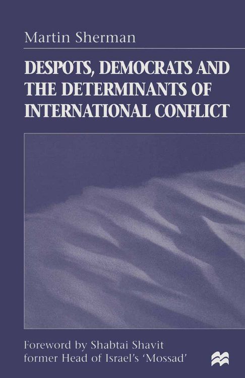 Produktbild: Despots, Democrats and the Determinants of International Conflict