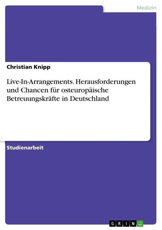 Produktbild: Live-In-Arrangements. Herausforderungen und Chancen f&uuml;r osteurop&auml;ische Betreuungskr&auml;fte in Deutschland