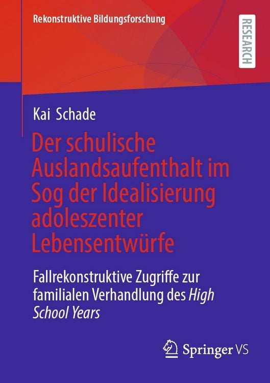 Produktbild: Der schulische Auslandsaufenthalt im Sog der Idealisierung adoleszenter Lebensentw&uuml;rfe