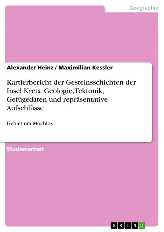 Produktbild: Kartierbericht der Gesteinsschichten der Insel Kreta. Geologie, Tektonik, Gef&uuml;gedaten und repr&auml;sentative Aufschl&uuml;sse