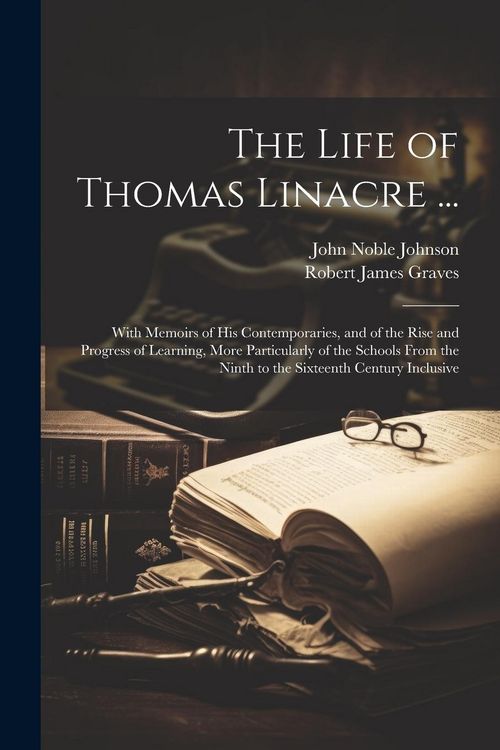 Produktbild: The Life of Thomas Linacre ...