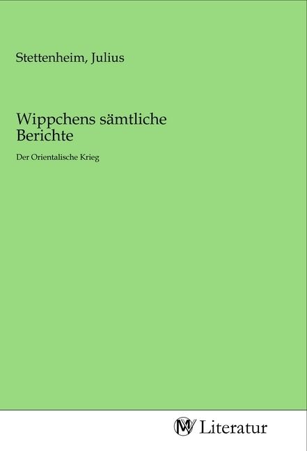 Produktbild: Wippchens s&auml;mtliche Berichte