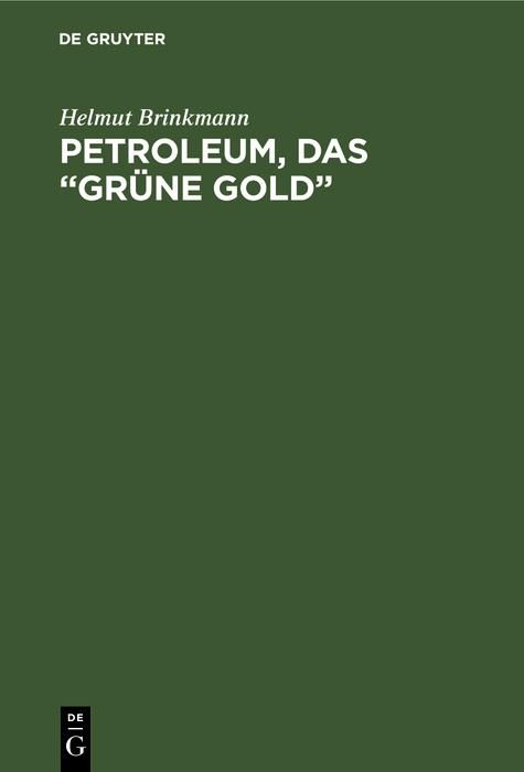 Produktbild: Petroleum, das "gr&uuml;ne Gold"