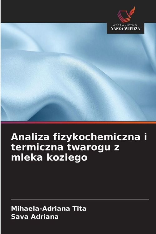 Produktbild: Analiza fizykochemiczna i termiczna twarogu z mleka koziego
