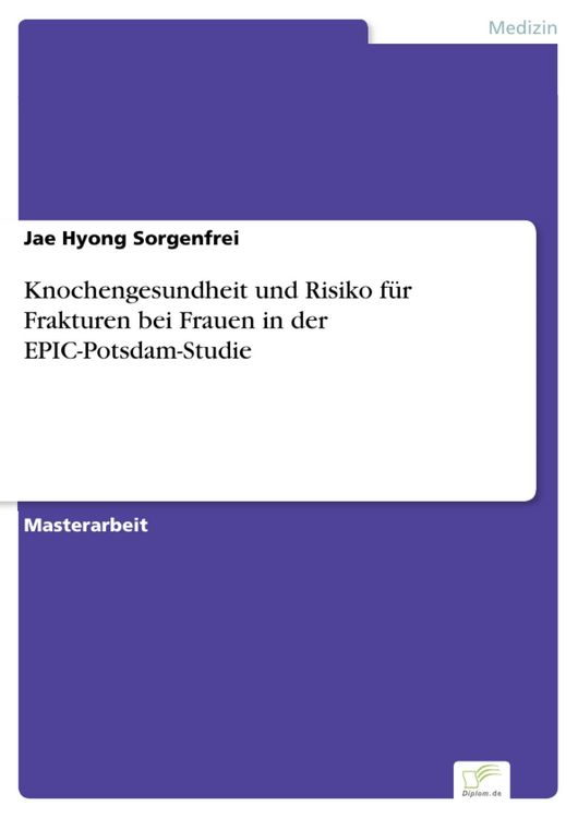 Produktbild: Knochengesundheit und Risiko f&uuml;r Frakturen bei Frauen in der EPIC-Potsdam-Studie