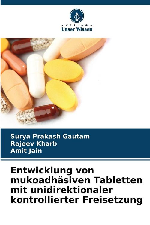 Produktbild: Entwicklung von mukoadh&auml;siven Tabletten mit unidirektionaler kontrollierter Freisetzung