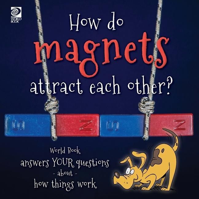 Produktbild: How do magnets attract each other? World Book answers your questions about how things work