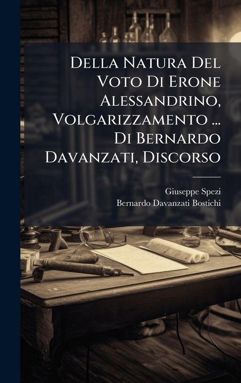 Produktbild: Della Natura Del Voto Di Erone Alessandrino, Volgarizzamento ... Di Bernardo Davanzati, Discorso