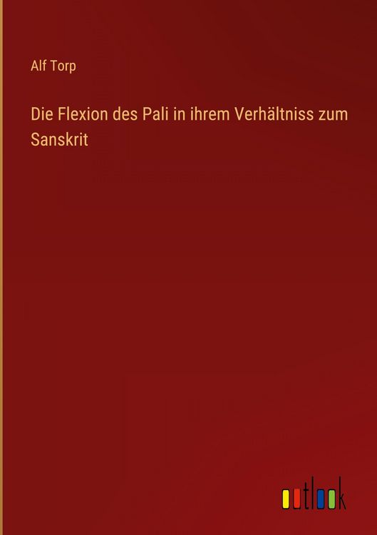Produktbild: Die Flexion des Pali in ihrem Verh&auml;ltniss zum Sanskrit