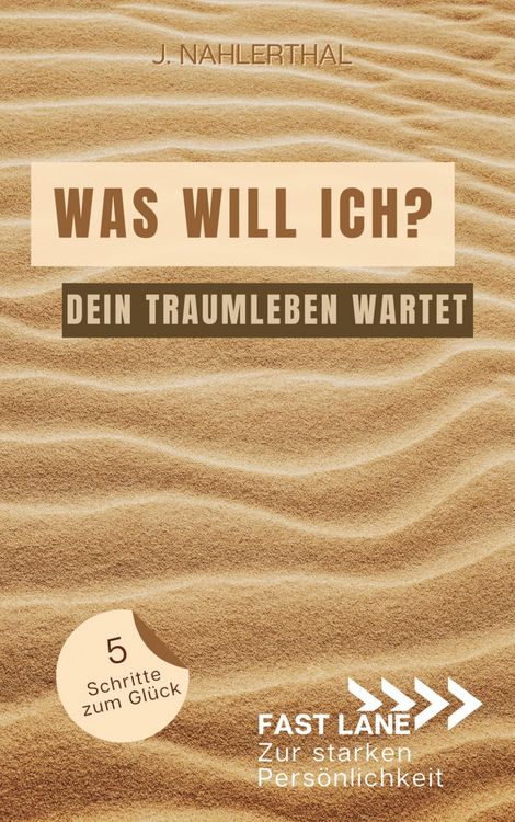 Produktbild: Selbstfindung: Was brauche ich zum gl&uuml;cklich sein? So bekommst Du Klarheit und erschaffst in 5 Schritten Dein Traumleben